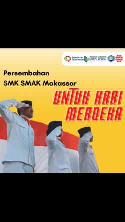 { S M A K - M A K A S S A R} : Persembahan SMK SMAK Makassar Untuk Hari Kemerdekaan RI ke-77 tahun